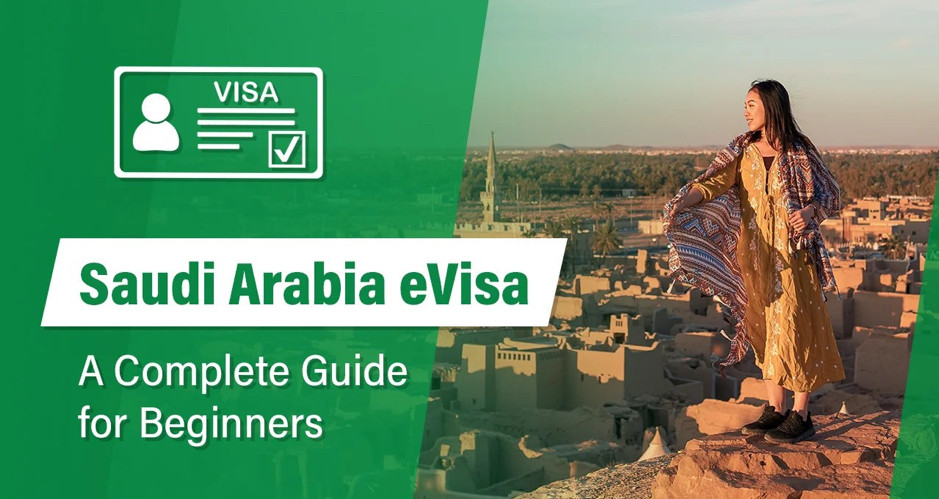 A Complete Guide to Apply Saudi Arabia Visa and eVisa Application